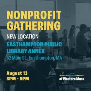 Nonprofit Gathering – Aug 13, 3-5 PM, Easthampton