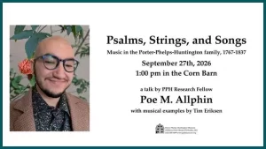 Psalms, Strings, and Songs Talk at Porter-Phelps-Huntington Museum